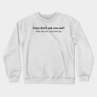 Guys don't ask you out Hailee Steinfeld Crewneck Sweatshirt